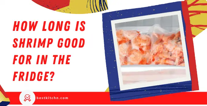 How Long Is Shrimp Good for in the Fridge